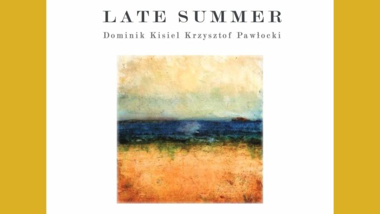 Dominik Kisiel & Krzysztof Pawłocki ‘Late Summer’