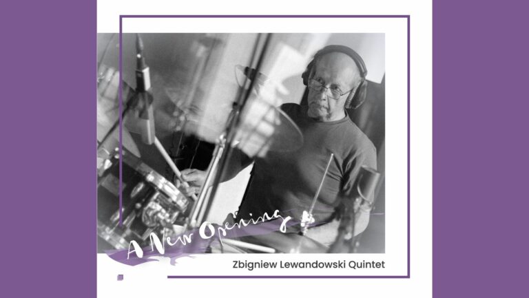 Zbigniew Lewandowski Quintet "A New Opening"
